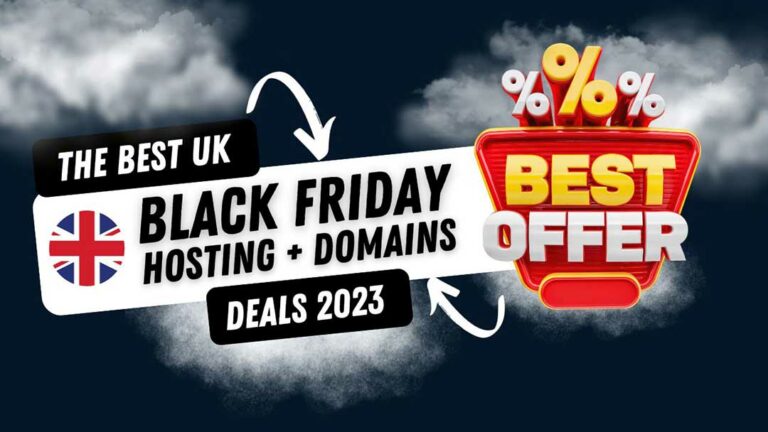 Black Friday 2023 🔥: The Best Black Friday Hosting Deals 2023 UK.  You Can’t Afford To Miss!